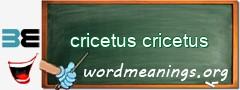 WordMeaning blackboard for cricetus cricetus